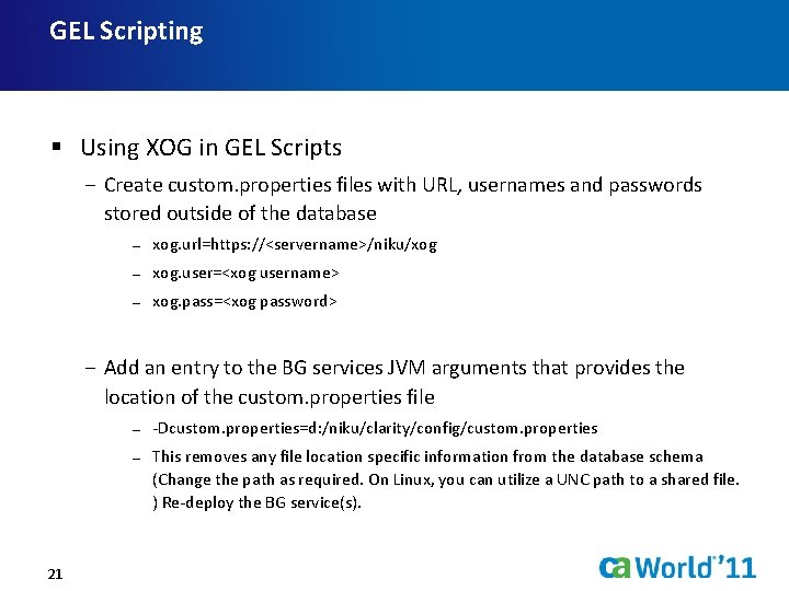 GEL Scripting § Using XOG in GEL Scripts − Create custom. properties files with