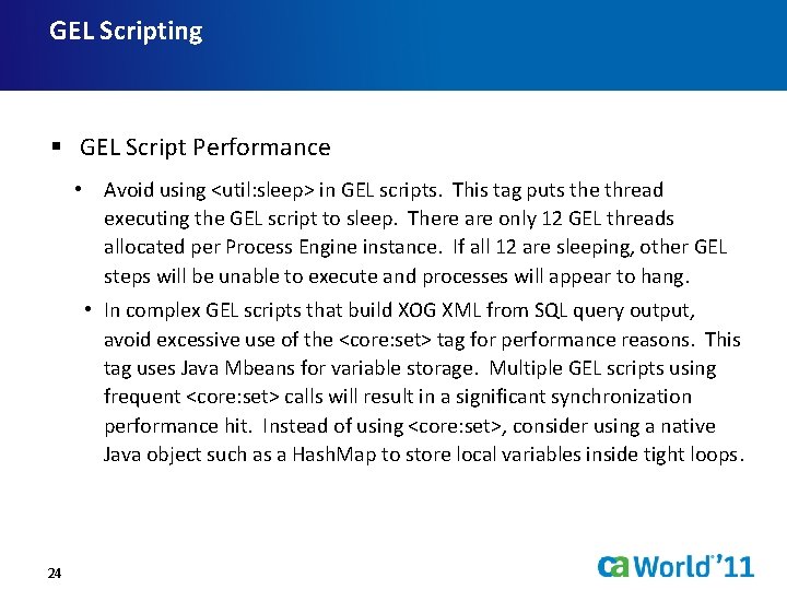 GEL Scripting § GEL Script Performance • Avoid using <util: sleep> in GEL scripts.