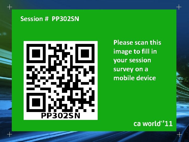 Session # PP 302 SN Please scan this image to fill in your session
