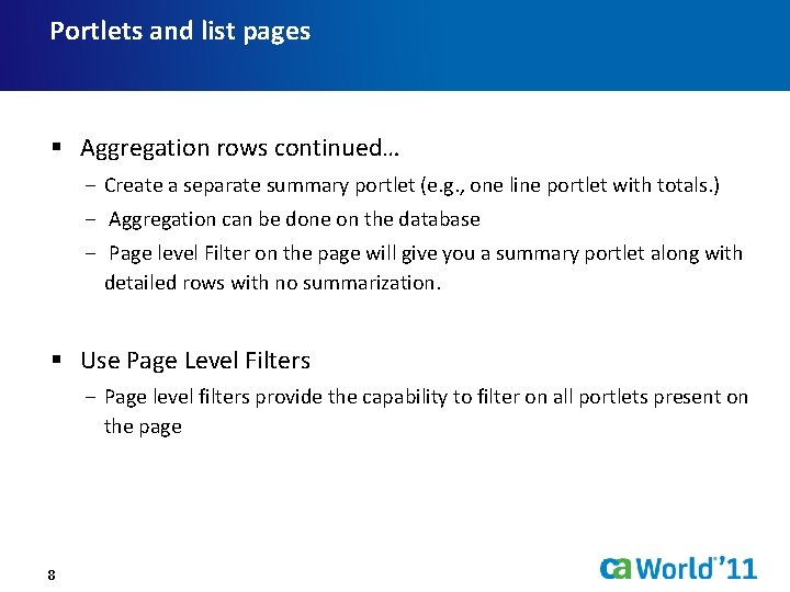 Portlets and list pages § Aggregation rows continued… − Create a separate summary portlet