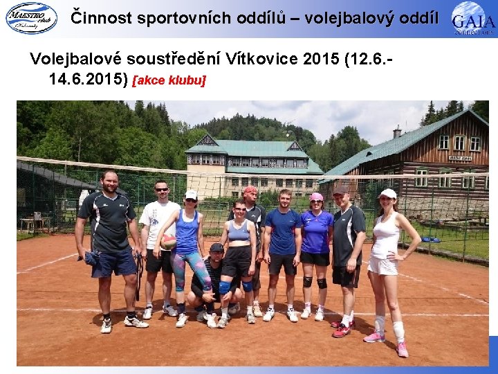 Činnost sportovních oddílů – volejbalový oddíl Volejbalové soustředění Vítkovice 2015 (12. 6. 14. 6.