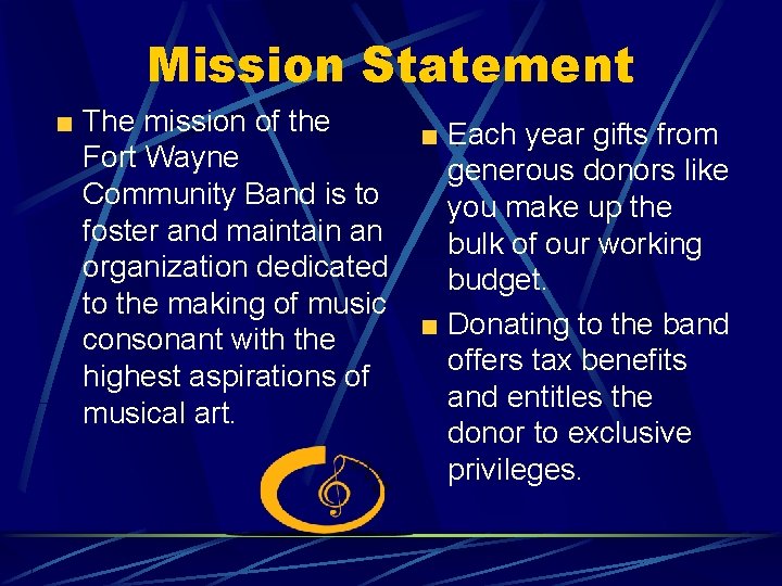 Mission Statement The mission of the Fort Wayne Community Band is to foster and
