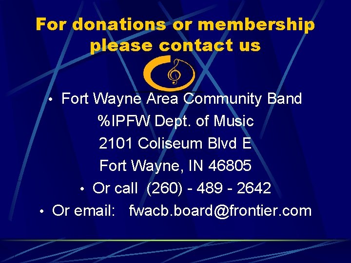 For donations or membership please contact us • Fort Wayne Area Community Band %IPFW