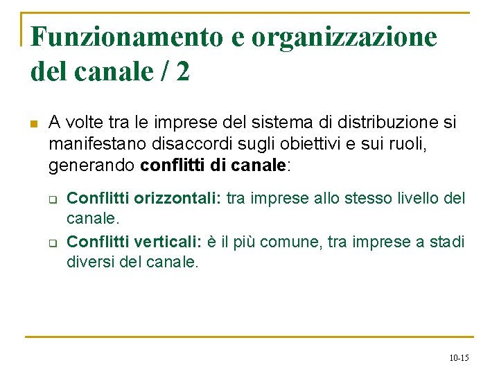 Funzionamento e organizzazione del canale / 2 n A volte tra le imprese del