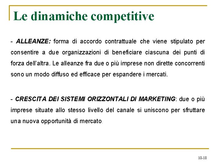 Le dinamiche competitive - ALLEANZE: forma di accordo contrattuale che viene stipulato per consentire