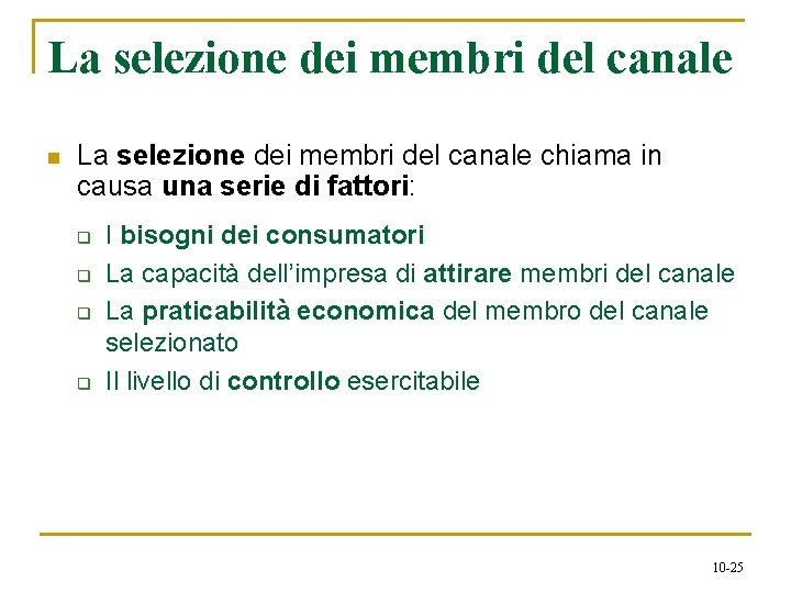 La selezione dei membri del canale n La selezione dei membri del canale chiama