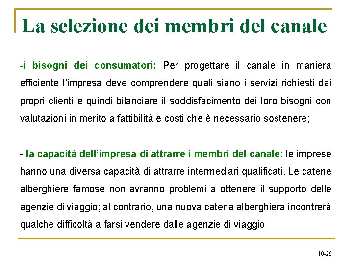 La selezione dei membri del canale -i bisogni dei consumatori: Per progettare il canale