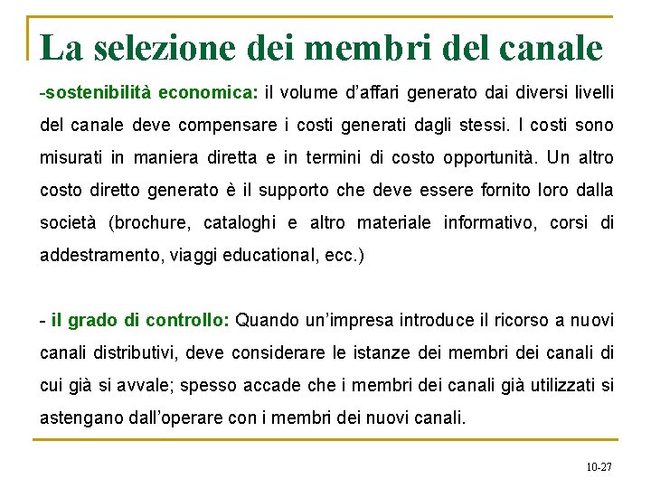 La selezione dei membri del canale -sostenibilità economica: il volume d’affari generato dai diversi