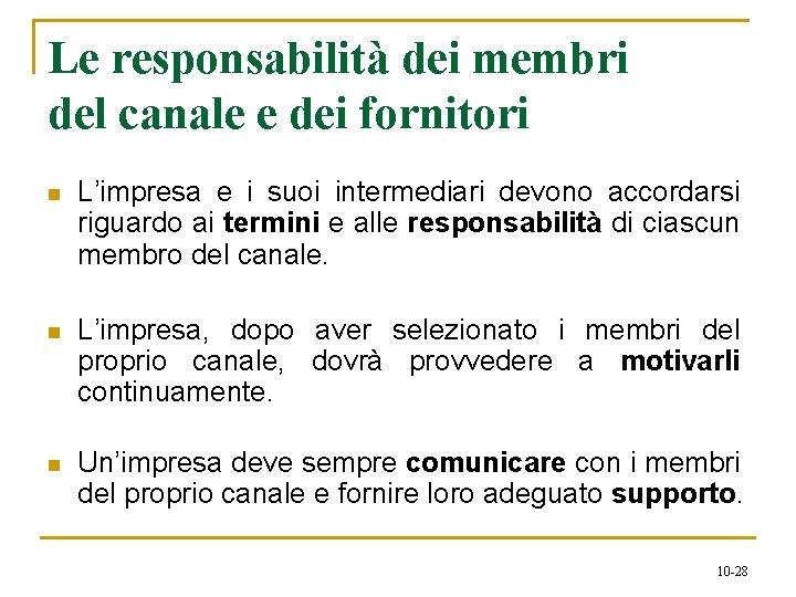 Le responsabilità dei membri del canale e dei fornitori n L’impresa e i suoi