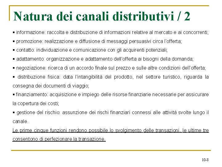 Natura dei canali distributivi / 2 § informazione: raccolta e distribuzione di informazioni relative