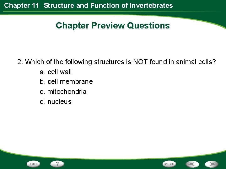 Chapter 11 Structure and Function of Invertebrates Chapter Preview Questions 2. Which of the