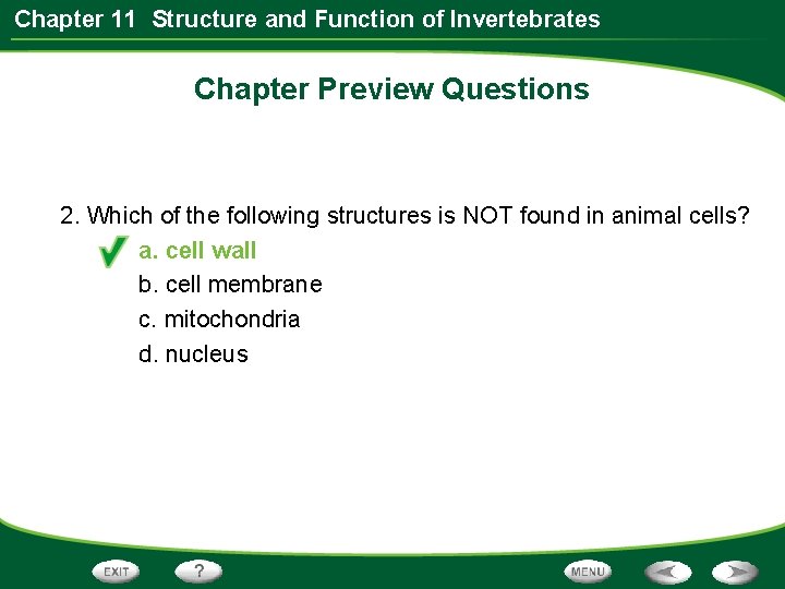Chapter 11 Structure and Function of Invertebrates Chapter Preview Questions 2. Which of the