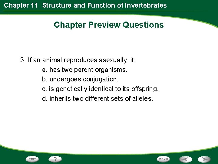 Chapter 11 Structure and Function of Invertebrates Chapter Preview Questions 3. If an animal