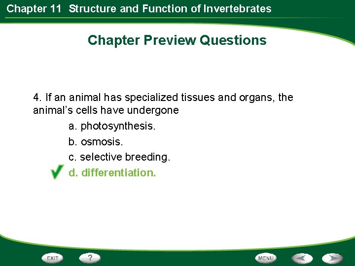 Chapter 11 Structure and Function of Invertebrates Chapter Preview Questions 4. If an animal