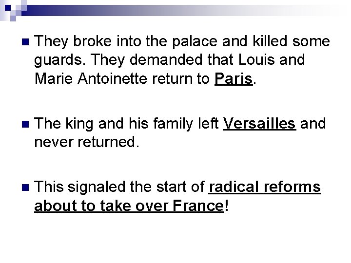 n They broke into the palace and killed some guards. They demanded that Louis