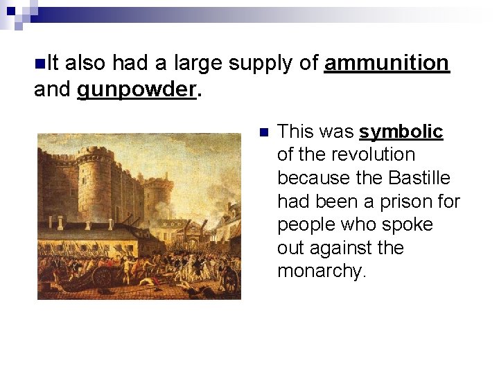 n. It also had a large supply of ammunition and gunpowder. n This was