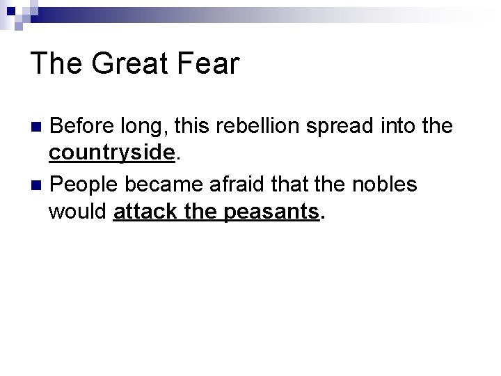 The Great Fear Before long, this rebellion spread into the countryside. n People became