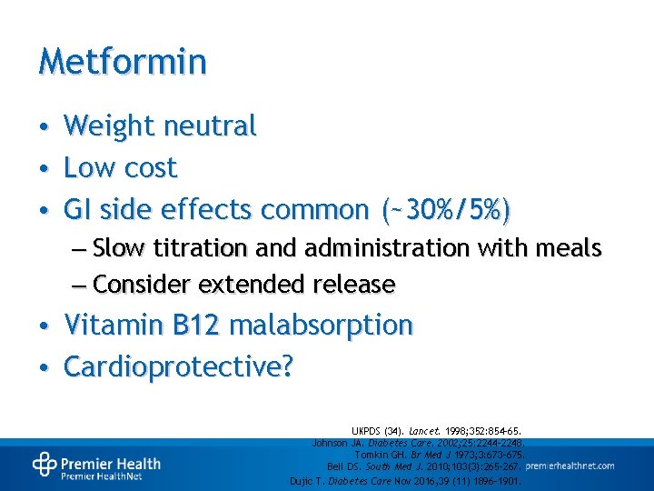 Metformin • • • Weight neutral Low cost GI side effects common (~30%/5%) –