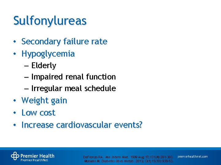 Sulfonylureas • Secondary failure rate • Hypoglycemia – Elderly – Impaired renal function –