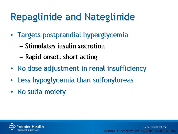 Repaglinide and Nateglinide • Targets postprandial hyperglycemia – Stimulates insulin secretion – Rapid onset;