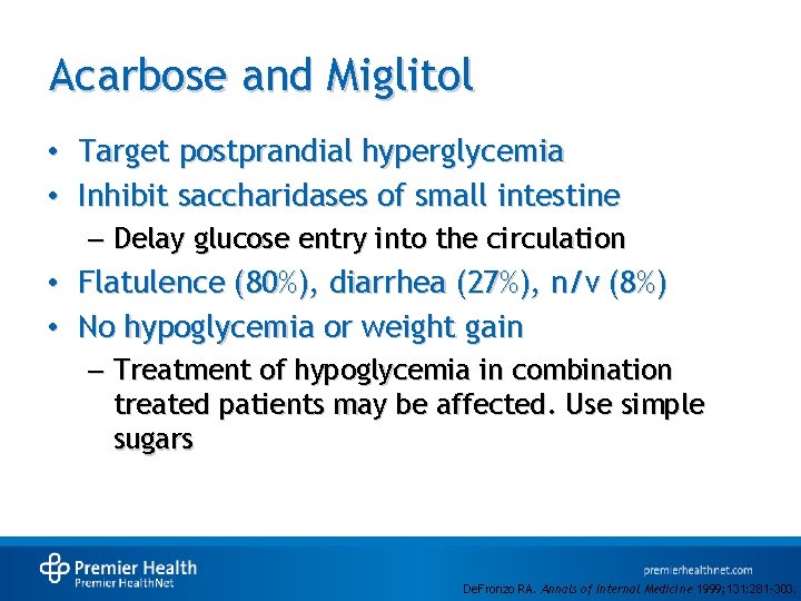 Acarbose and Miglitol • Target postprandial hyperglycemia • Inhibit saccharidases of small intestine –