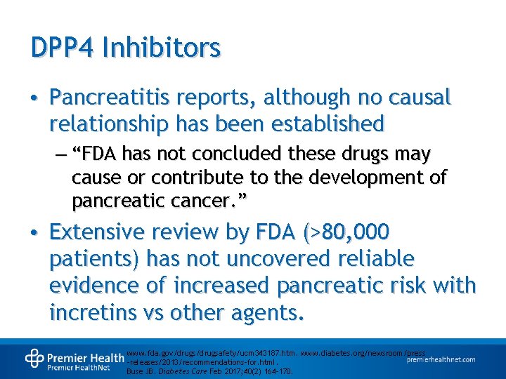 DPP 4 Inhibitors • Pancreatitis reports, although no causal relationship has been established –