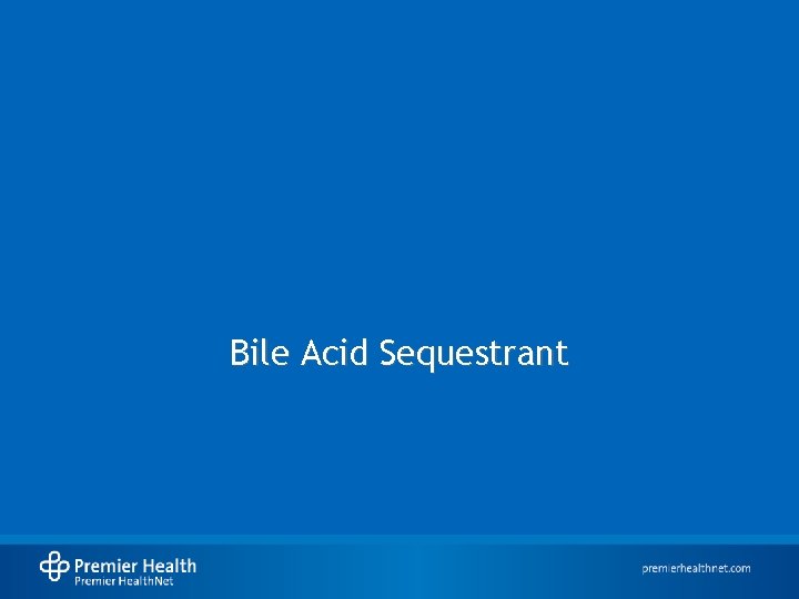 Bile Acid Sequestrant 