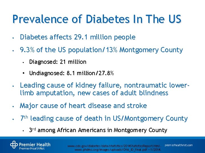 Prevalence of Diabetes In The US • Diabetes affects 29. 1 million people •