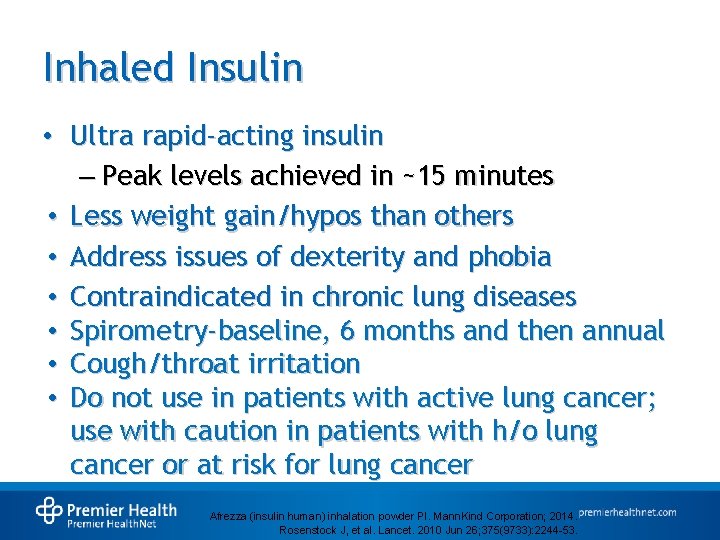 Inhaled Insulin • Ultra rapid-acting insulin – Peak levels achieved in ~15 minutes •