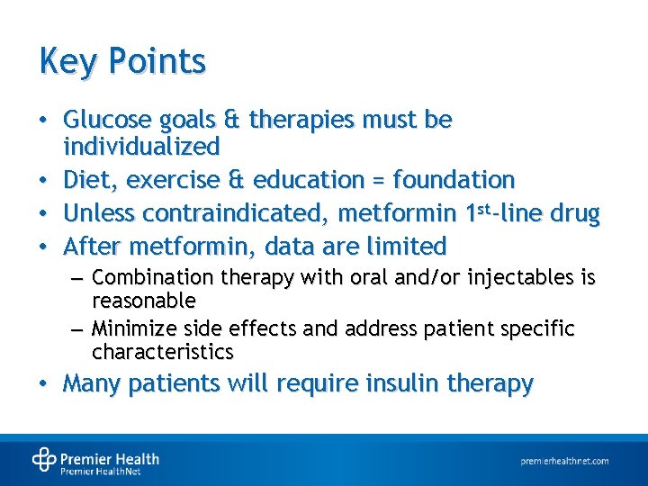 Key Points • Glucose goals & therapies must be individualized • Diet, exercise &
