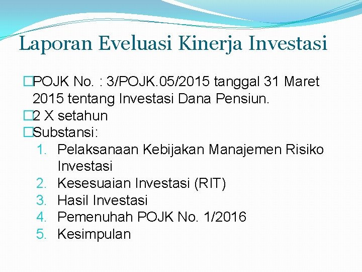 Laporan Eveluasi Kinerja Investasi �POJK No. : 3/POJK. 05/2015 tanggal 31 Maret 2015 tentang