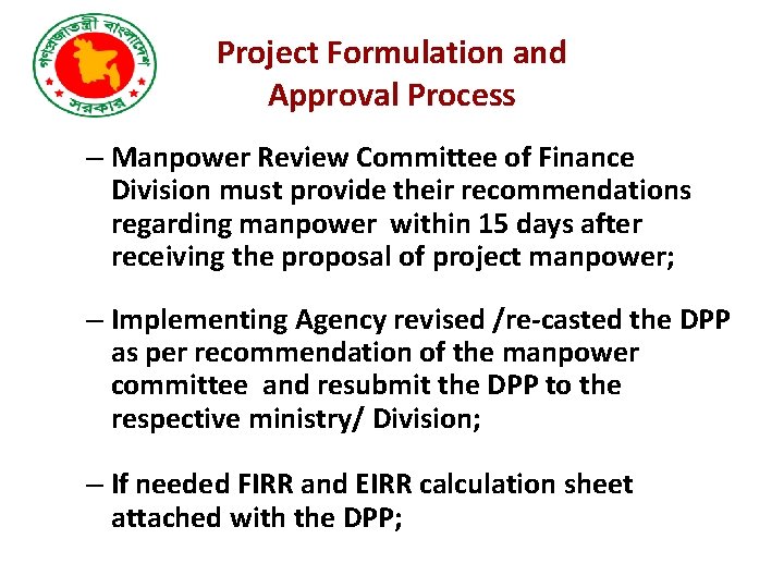 Project Formulation and Approval Process – Manpower Review Committee of Finance Division must provide