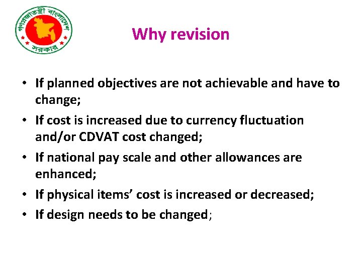 Why revision • If planned objectives are not achievable and have to change; •