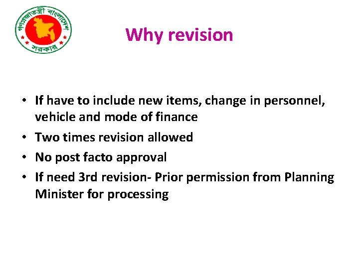 Why revision • If have to include new items, change in personnel, vehicle and