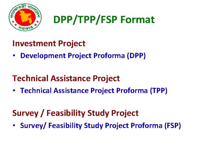 DPP/TPP/FSP Format Investment Project • Development Project Proforma (DPP) Technical Assistance Project • Technical