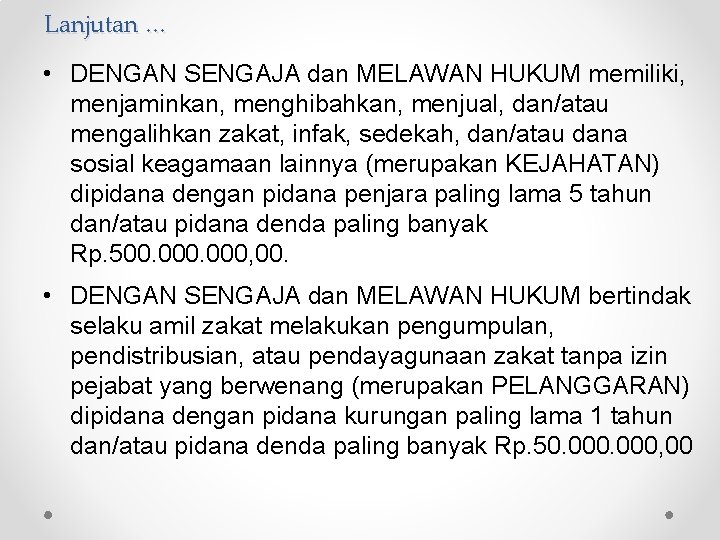 Lanjutan … • DENGAN SENGAJA dan MELAWAN HUKUM memiliki, menjaminkan, menghibahkan, menjual, dan/atau mengalihkan