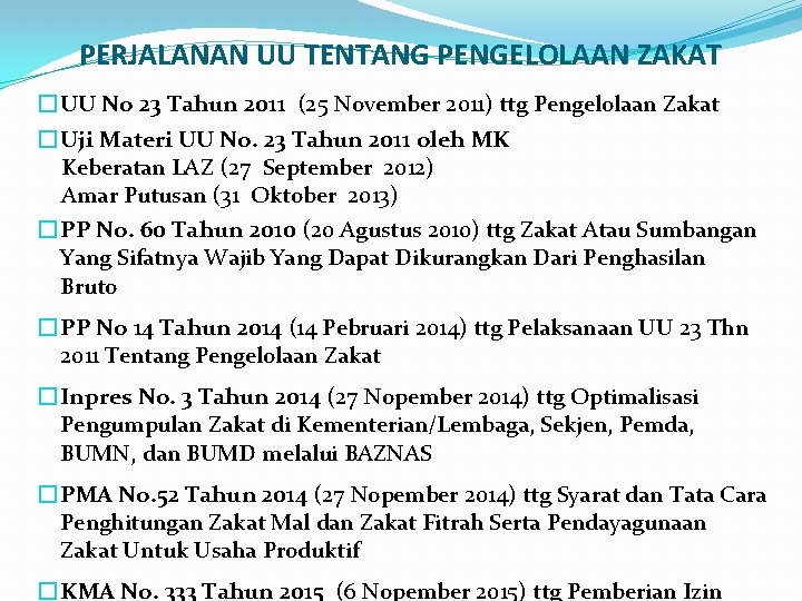 PERJALANAN UU TENTANG PENGELOLAAN ZAKAT � UU No 23 Tahun 2011 (25 November 2011)