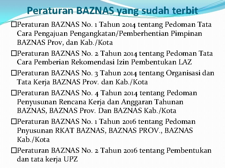 Peraturan BAZNAS yang sudah terbit �Peraturan BAZNAS No. 1 Tahun 2014 tentang Pedoman Tata