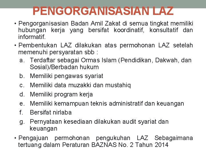 PENGORGANISASIAN LAZ • Pengorganisasian Badan Amil Zakat di semua tingkat memiliki hubungan kerja yang