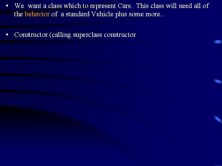 • We want a class which to represent Cars. This class will need  • We want a class which to represent Cars. This class will need