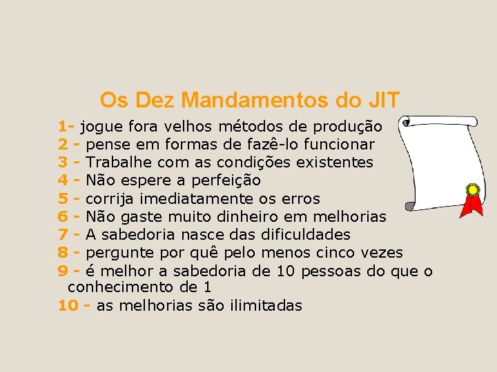 Os Dez Mandamentos do JIT 1 - jogue fora velhos métodos de produção 2