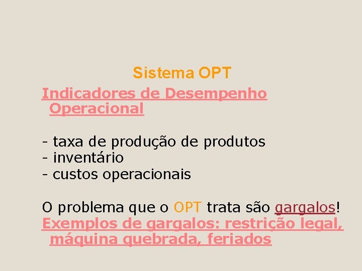 Sistema OPT Indicadores de Desempenho Operacional - taxa de produção de produtos - inventário