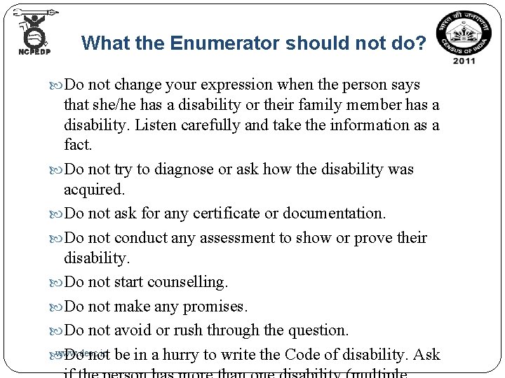 What the Enumerator should not do? Do not change your expression when the person