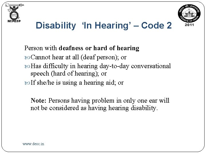 Disability ‘In Hearing’ – Code 2 Person with deafness or hard of hearing Cannot