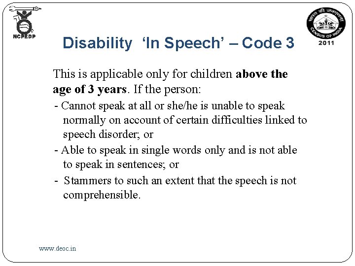 Disability ‘In Speech’ – Code 3 This is applicable only for children above the