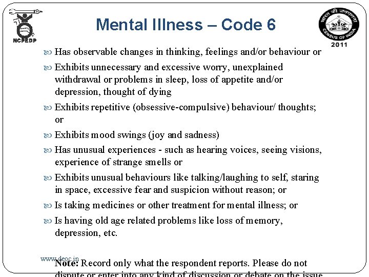 Mental Illness – Code 6 Has observable changes in thinking, feelings and/or behaviour or