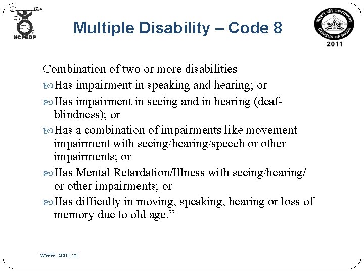 Multiple Disability – Code 8 Combination of two or more disabilities Has impairment in
