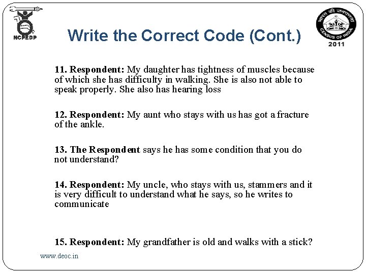 Write the Correct Code (Cont. ) 11. Respondent: My daughter has tightness of muscles