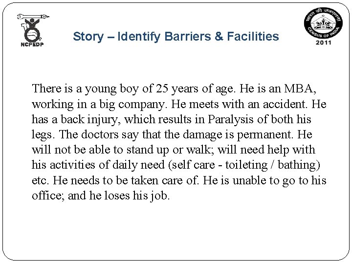 Story – Identify Barriers & Facilities There is a young boy of 25 years