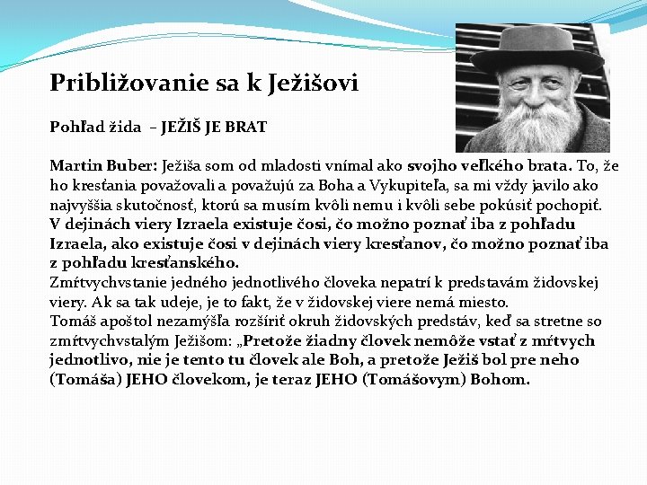 Približovanie sa k Ježišovi Pohľad žida – JEŽIŠ JE BRAT Martin Buber: Ježiša som